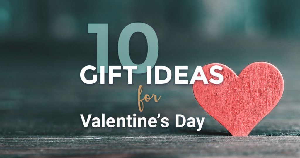 10 Gift Ideas for Valentine's Day